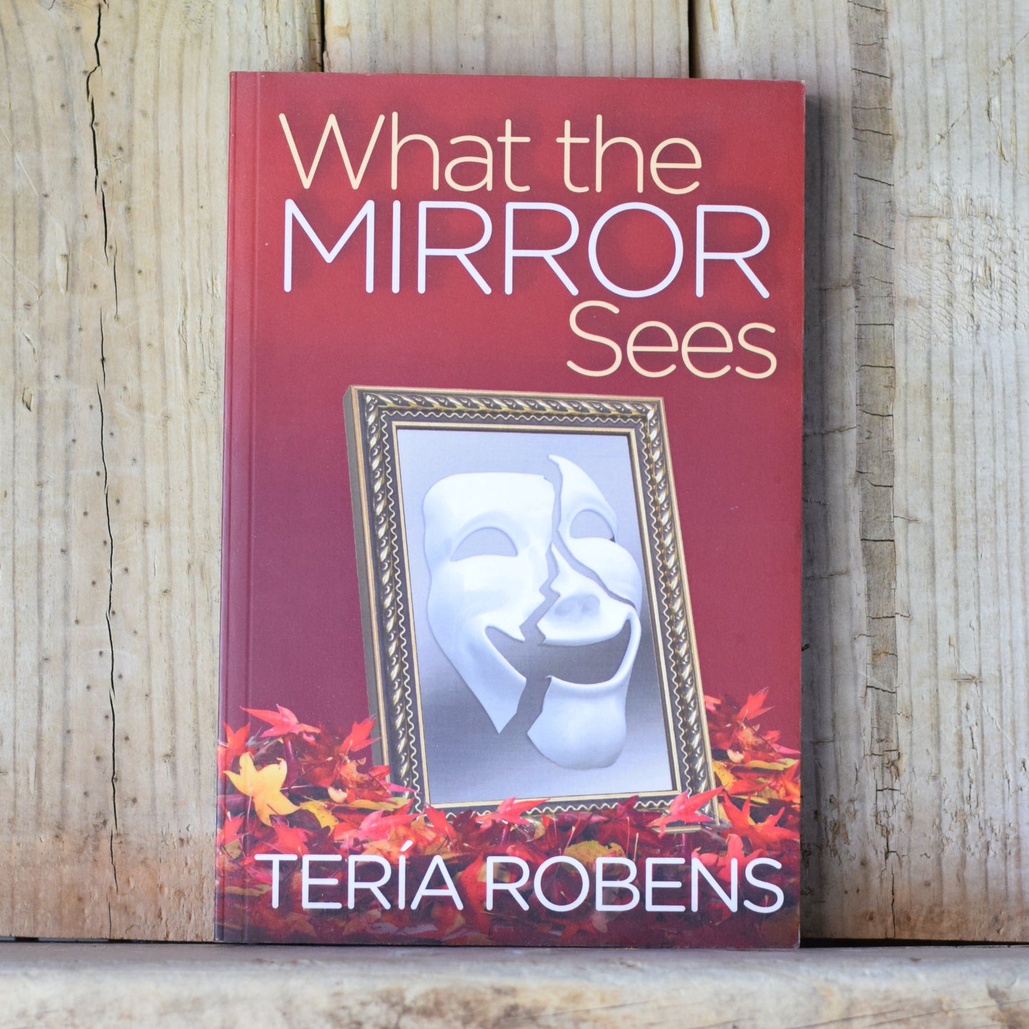 Fiction Paperback: Teria Robens - What the Mirror Sees SIGNED