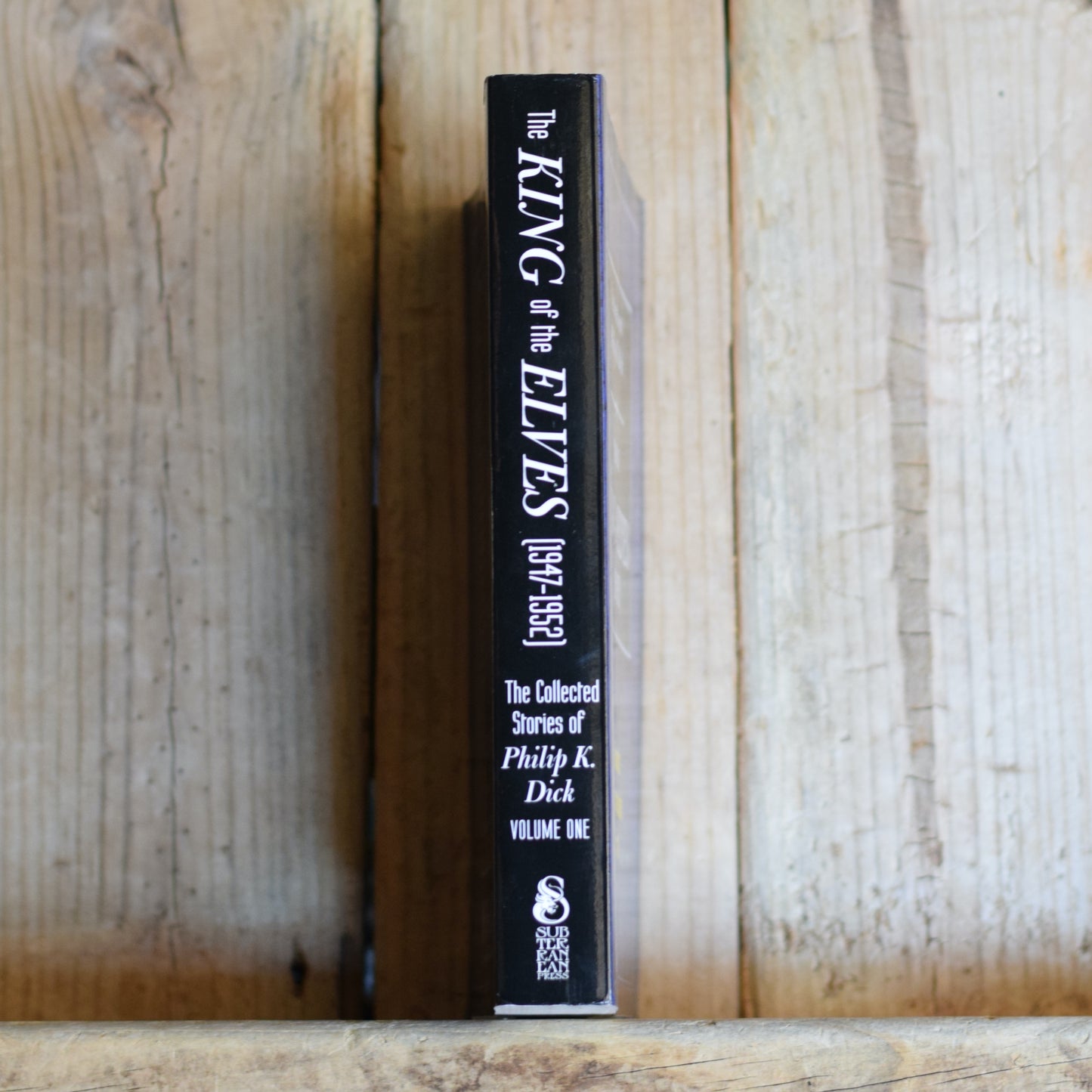 Sci-Fi Paperback: Philip K Dick - The King of the Elves: Collected Stories 1947-1952 Subterranean Press UNCORRECTED PROOF