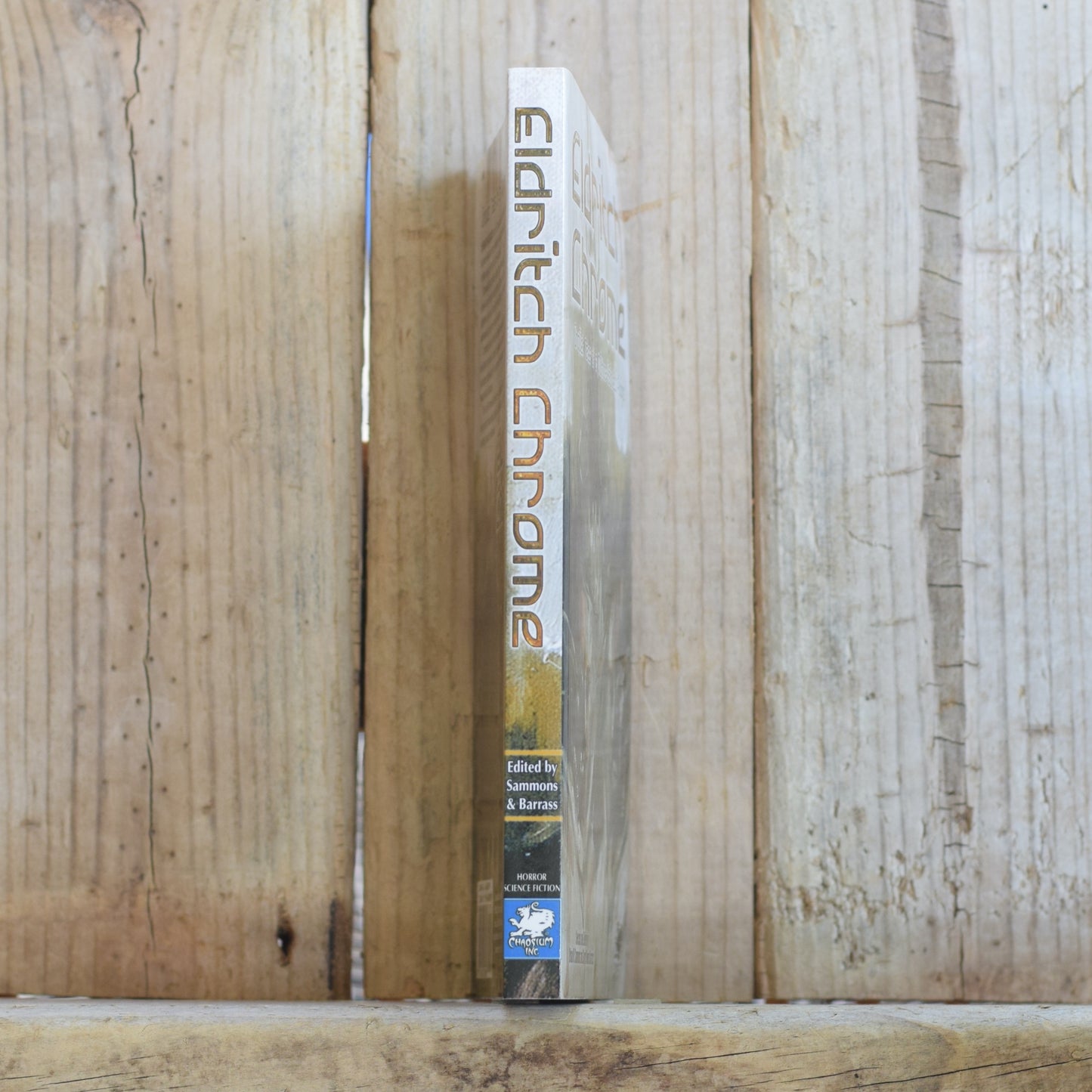 Horror Paperback: Eldritch Chrome - Unquiet Tales of a Mythos-Haunted Future, Edited by Brian M Sammons and Glynn Owen Barras FIRST EDITION/PRINTING