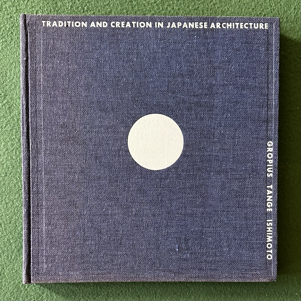 Vintage Art Hardback: Gropius, Tange and Ishimoto - Katsura - Tradition and Creation in Japanese Architecture FIRST EDITION