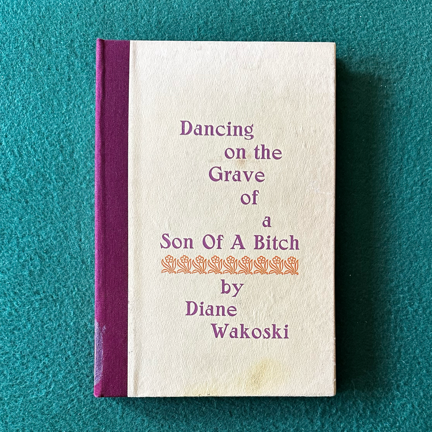 Vintage Poetry Hardback: Diane Wakoski - Dancing on the Grave of a Son Of A Bitch