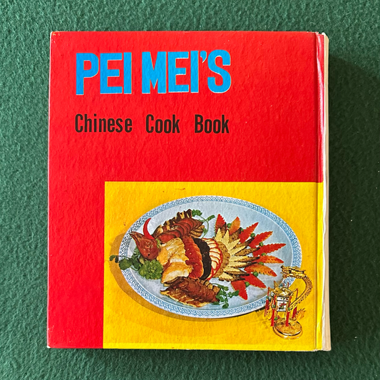 Vintage Cookbook Hardback: Pei Mei's Chinese Cook Book