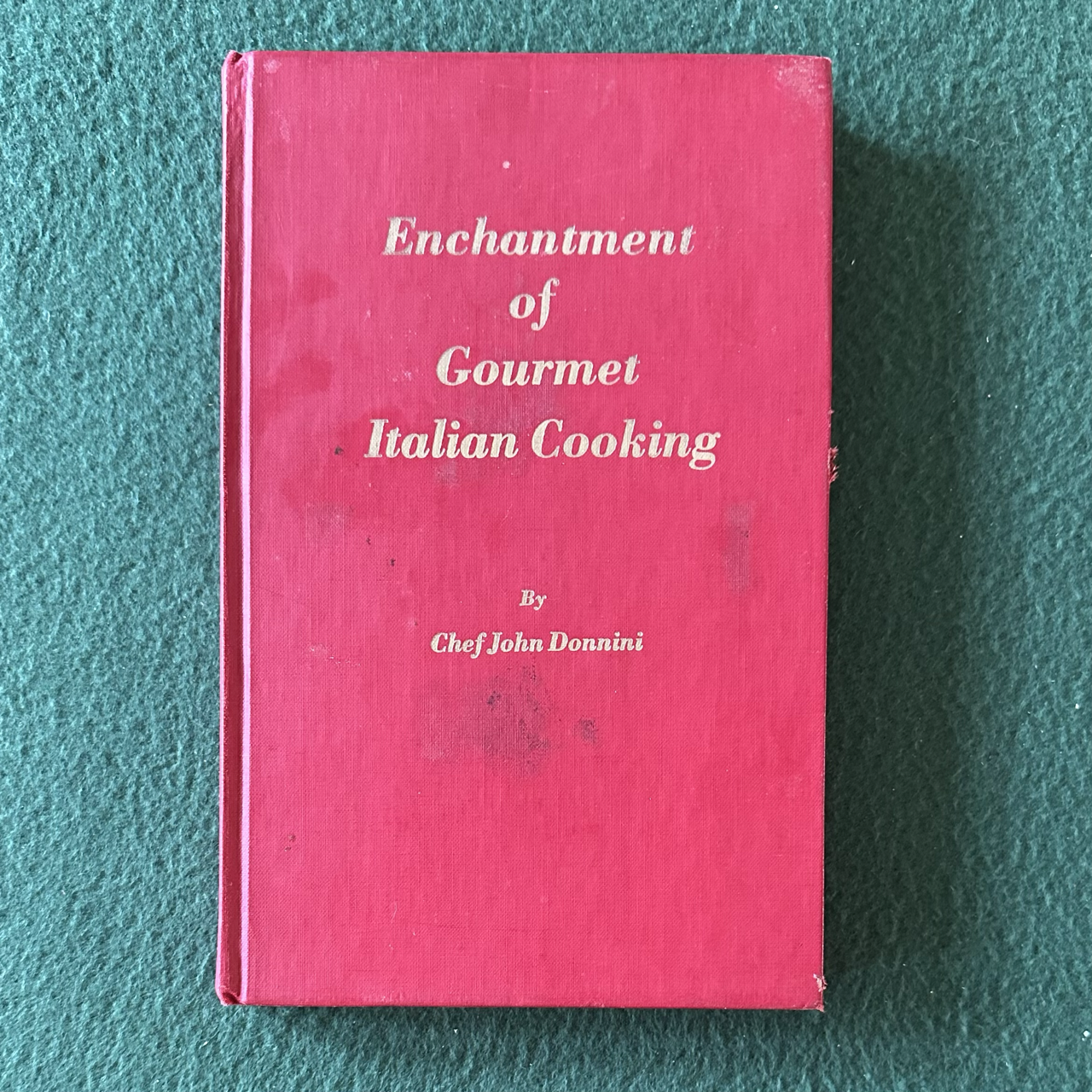Vintage Cookbook Hardback: Chef John Donnini - Enhancement of Gourmet Italian Cooking