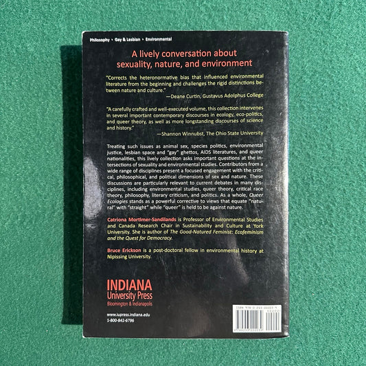 Non-Fiction Paperback: Queer Ecologies; Sex, Nature, Politics, Desire, Edited by Catriona Mortimer-Sandilands and Bruce Erickson SECOND PRINTING