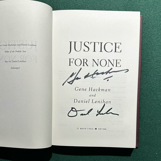 Fiction Hardback: Gene Hackman and Daniel Lenihan - Justice for None SIGNED FIRST EDITION