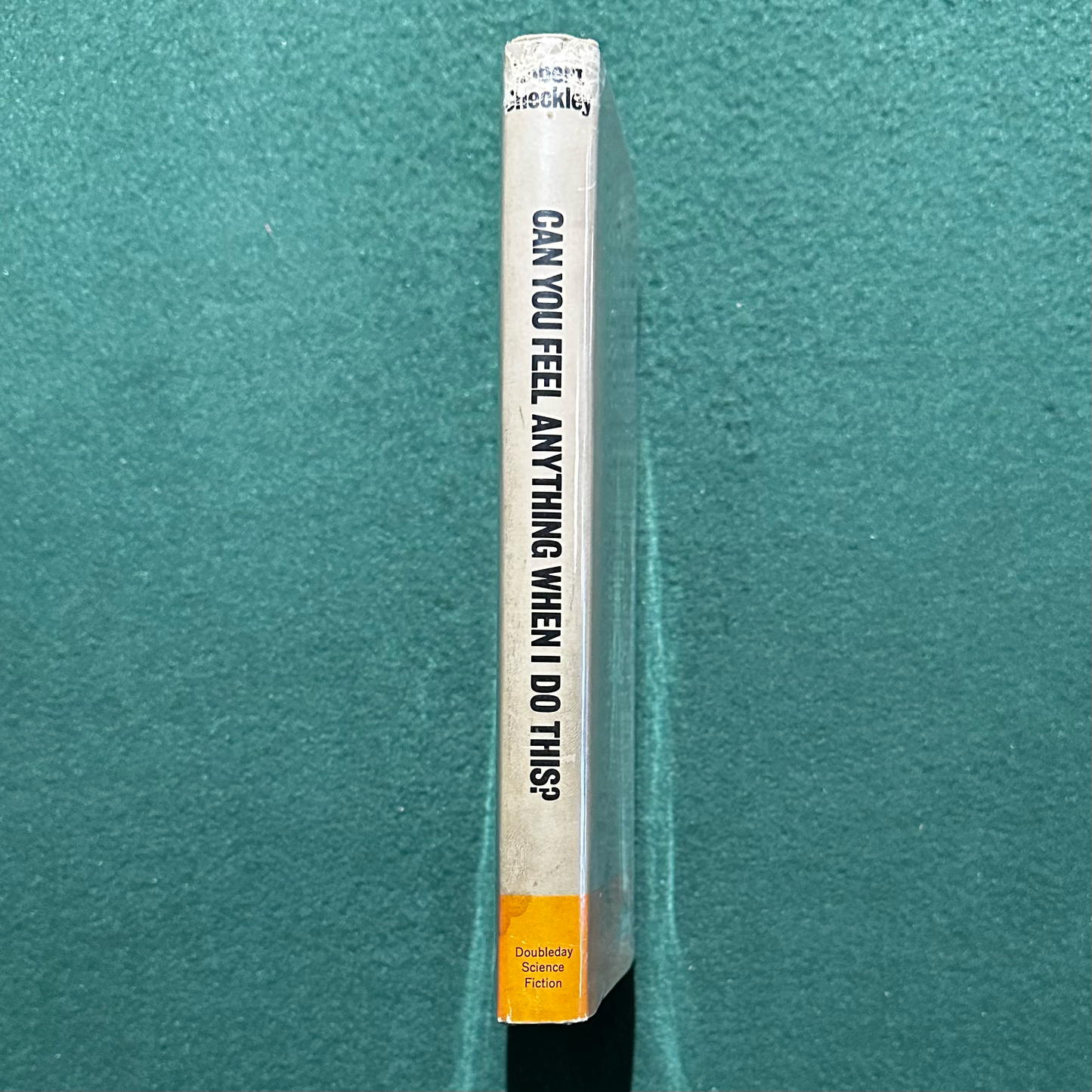 Vintage Sci-fi Hardback: Robert Sheckley - Can You Feel Anything When I Do This? BCE