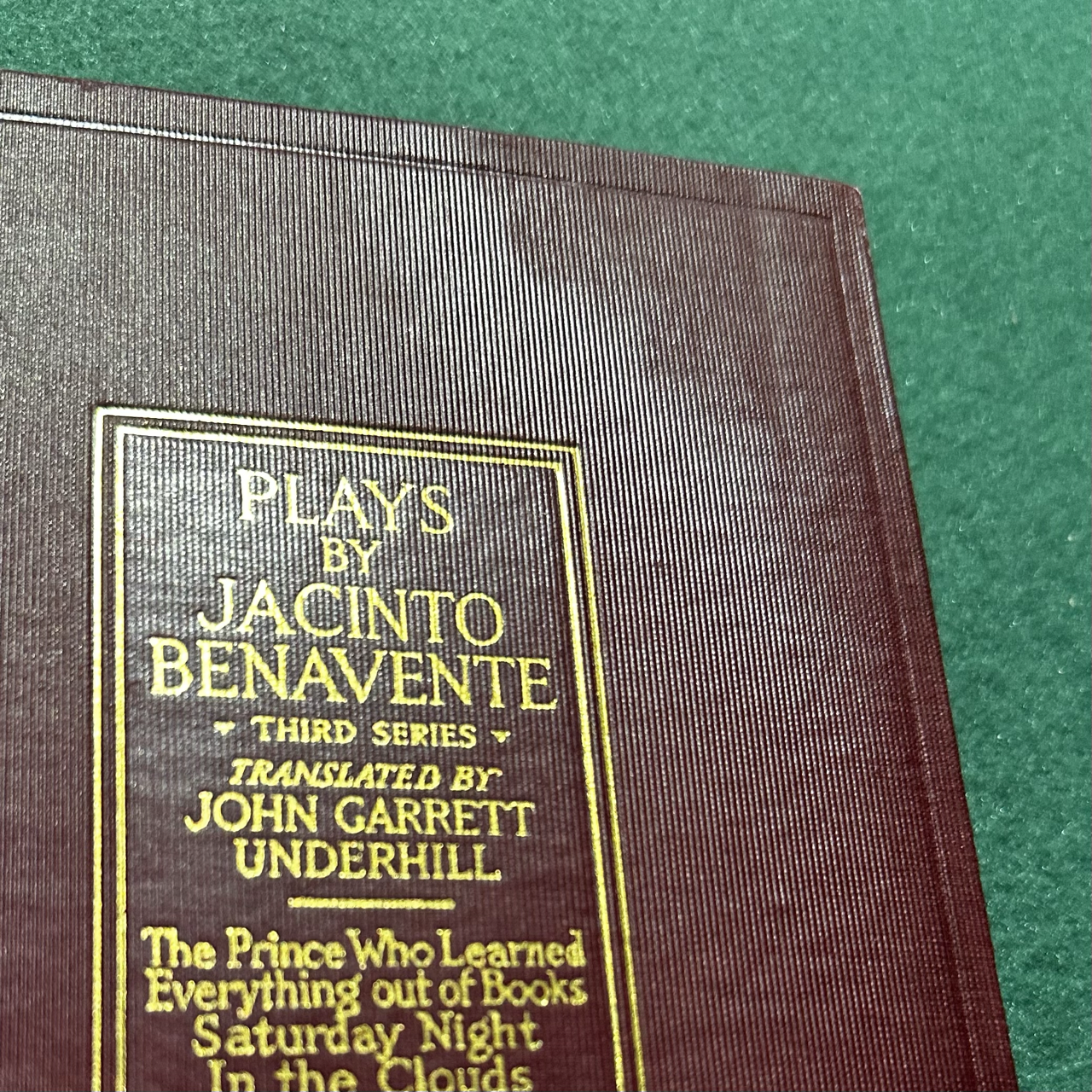 Antique Fiction Hardback: Jacinto Benavente - Plays, featuring The Prince Who Learned Everything from Books, Saturday Night, In the Clouds and The Truth 1923