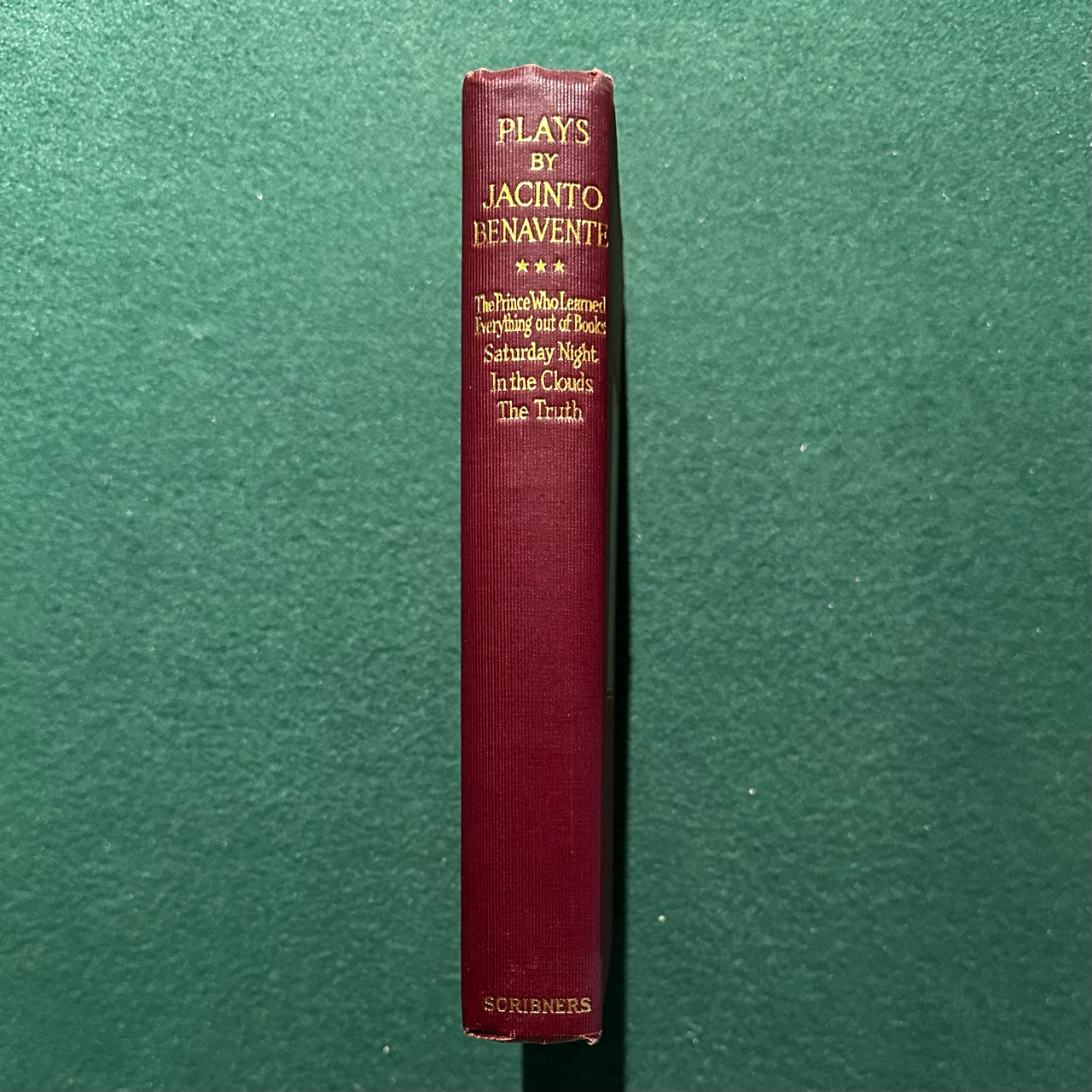 Antique Fiction Hardback: Jacinto Benavente - Plays, featuring The Prince Who Learned Everything from Books, Saturday Night, In the Clouds and The Truth 1923
