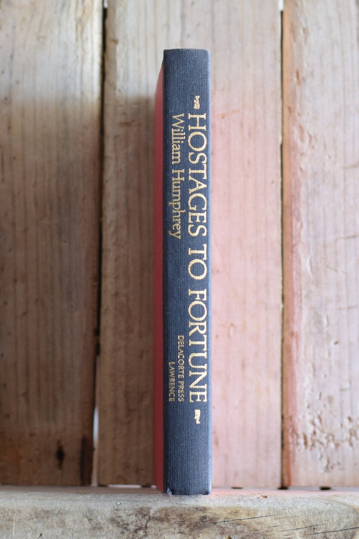 Vintage Fiction Hardback Novel: William Humphrey - Hostages to Fortune FIRST PRINTING
