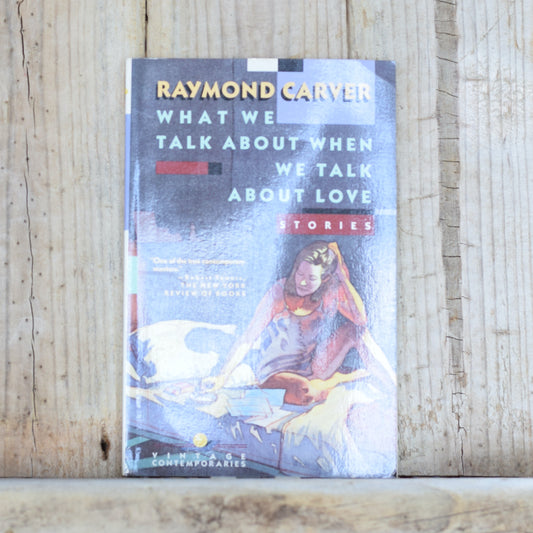 Vintage Fiction Paperback: Raymond Carver - What We Talk About When We Talk About Love FIRST PRINTING