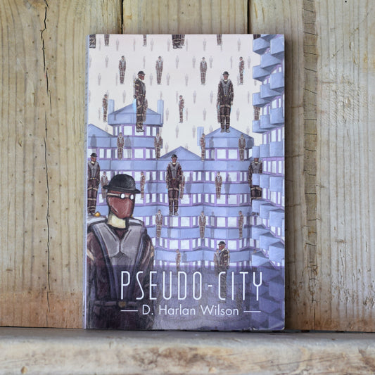 Sci-fi Paperback: D Harlan Wilson - Pseudo-City FIRST PRINTING