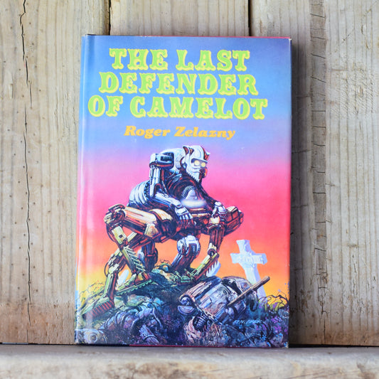 Vintage Sci-fi Hardback: Roger Zelazny - The Last Defender of Camelot BCE