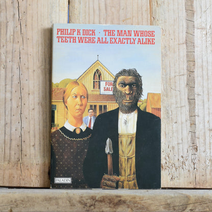 Vintage Sci-Fi Paperbacks: Philip K Dick - The Man Who's Teeth Were All Exactly Alike, Humpty Dumpty in Oakland, Puttering About in a Small Land FIRST BRITISH PUBLICATIONS