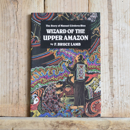 Vintage Non-fiction Paperback: F Bruce Lamb - Wizard of the Upper Amazon THIRD EDITION