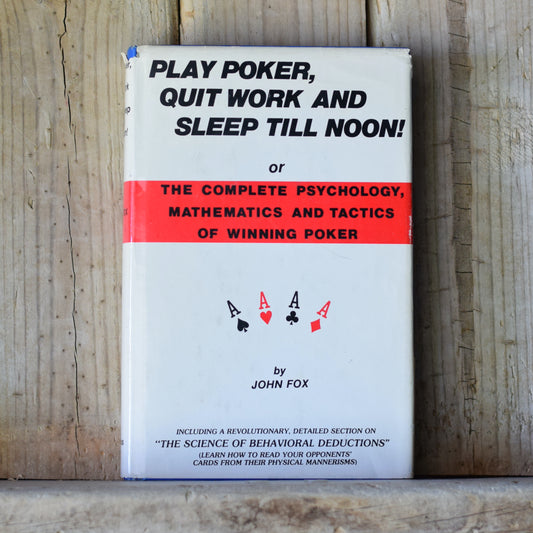 Vintage Non-Fiction Hardback: John Fox - Play Poker, Quit Work and Sleep Till Noon! FIRST EDITION