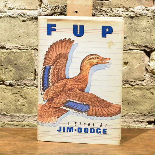 Vintage Fiction Hardback: Jim Dodge - Fup FIRST EDITION/PRINTING