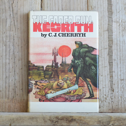 Vintage Sci-Fi Hardbacks: C J Cherryh - The Faded Sun Trilogy: Kesrith, Shon' Jir and Kutath BCE's