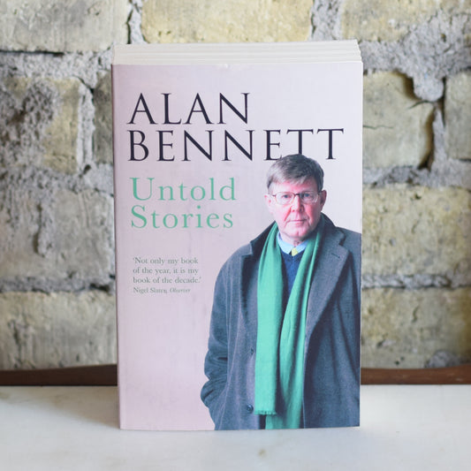 Non-Fiction Paperback: Alan Bennett - Untold Stories SIGNED FIRST PRINTING