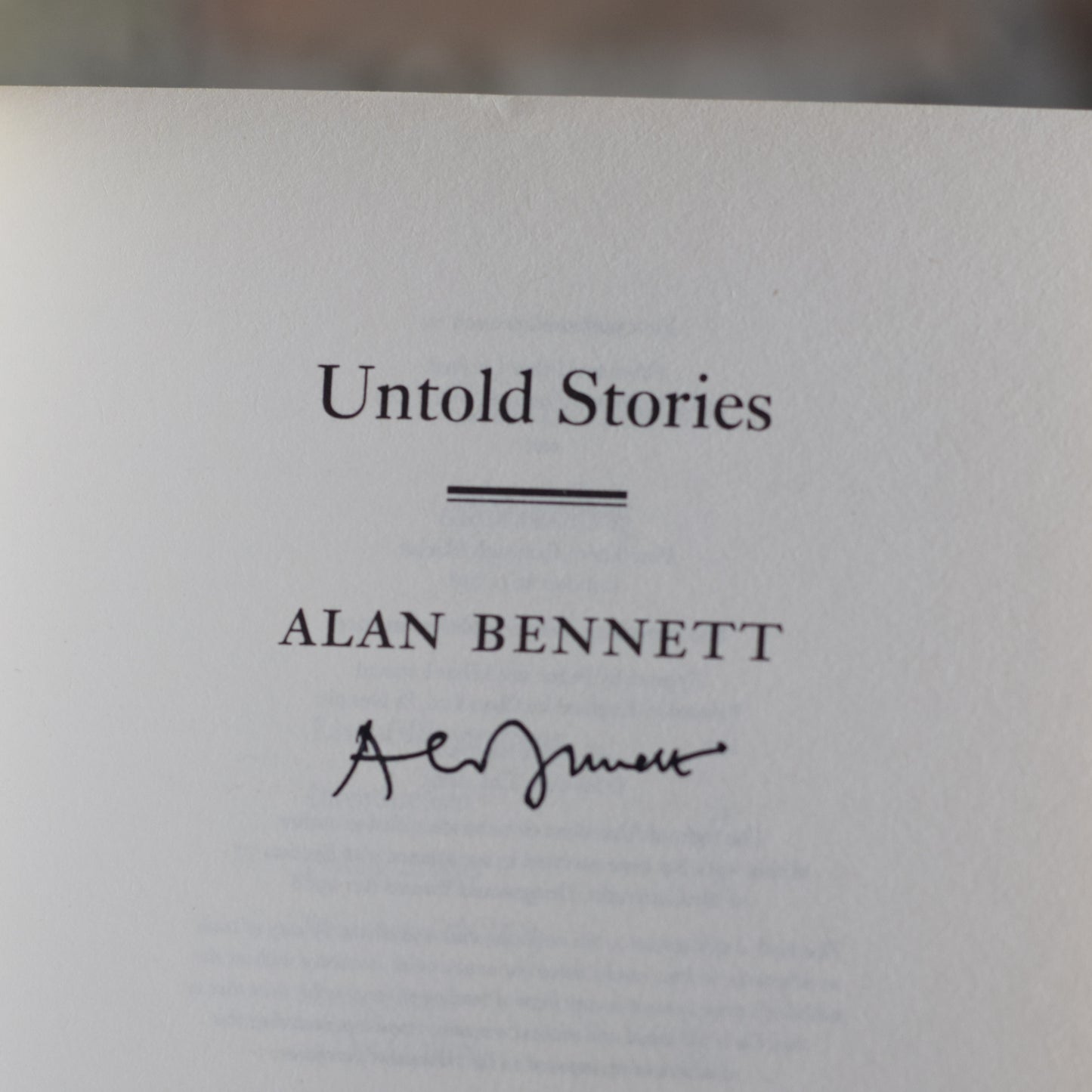 Non-Fiction Paperback: Alan Bennett - Untold Stories SIGNED FIRST PRINTING