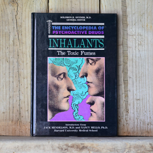 Non-fiction Hardback: Jack Mendelson MD & Nancy Mello PhD - Inhalants: The Toxic Fumes, The Encyclopedia of Psychoactive Drugs