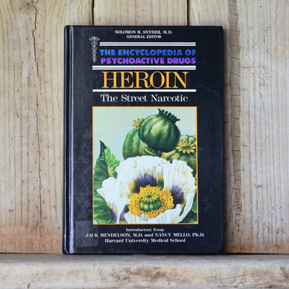 Non-fiction Hardback: Jack Mendelson MD & Nancy Mello PhD - Heroin, The Street Narcotic, The Encyclopedia of Psychoactive Drugs