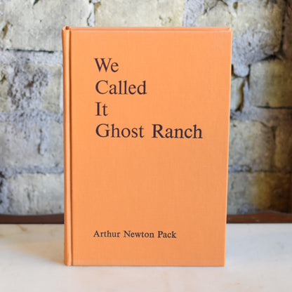 Vintage Non-Fiction Hardback: Arthur Newton Pack - We Called it Ghost Ranch SIGNED FIRST EDITION