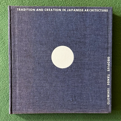 Vintage Art Hardback: Gropius, Tange and Ishimoto - Katsura - Tradition and Creation in Japanese Architecture FIRST EDITION