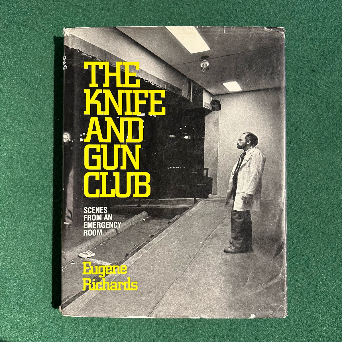 Vintage Non-Fiction Hardback: Eugene Richards - The Knife and Gun Club: Scenes From An Emergency Room FIRST PRINTING