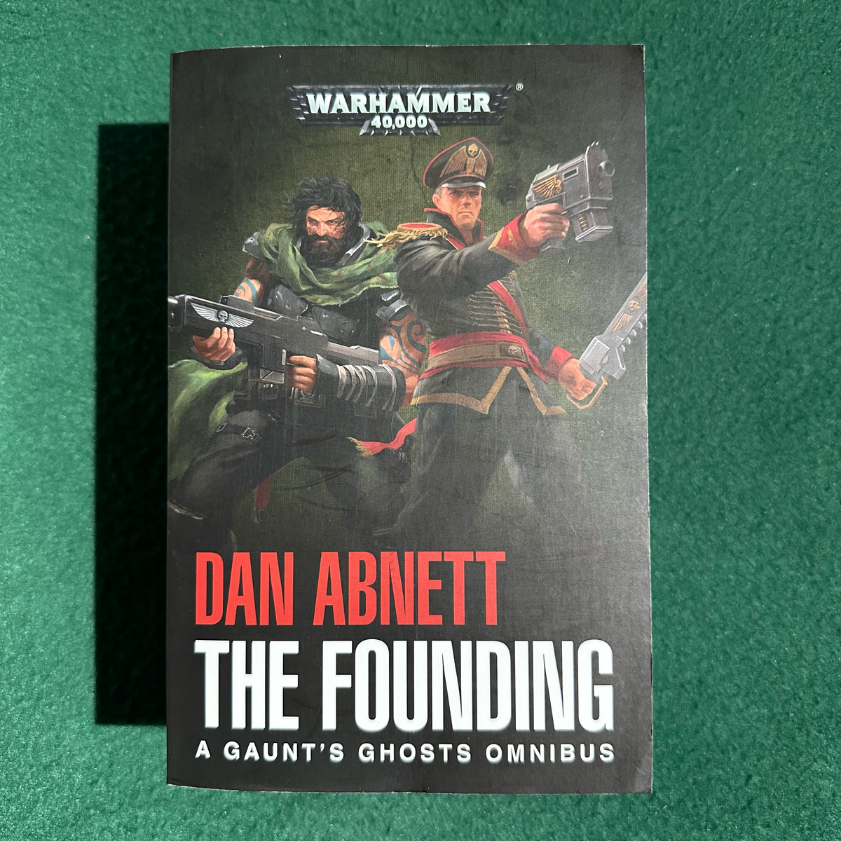 Sci-Fi Paperback: Dan Abnett - Warhammer 40k, The Founding: A Gaunt's Ghosts Omnibus FIRST PRINTING