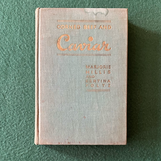 Vintage Non-Fiction Hardback: Marjorie Hillis and Bertina Foltz - Corned Beef and Caviar FIRST EDITION