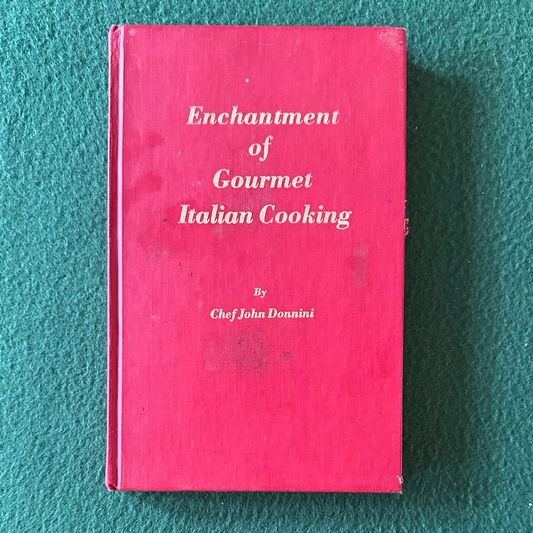 Vintage Cookbook Hardback: Chef John Donnini - Enhancement of Gourmet Italian Cooking