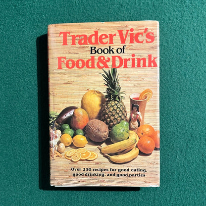 Vintage Cocktail Hardback: Trader Vic's Book of Food & Drink FIRST PRINT