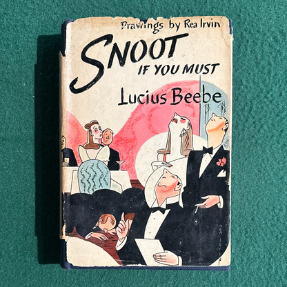 Vintage Fiction Hardback: Lucius Beebe - Snoot If You Must FIRST EDITION