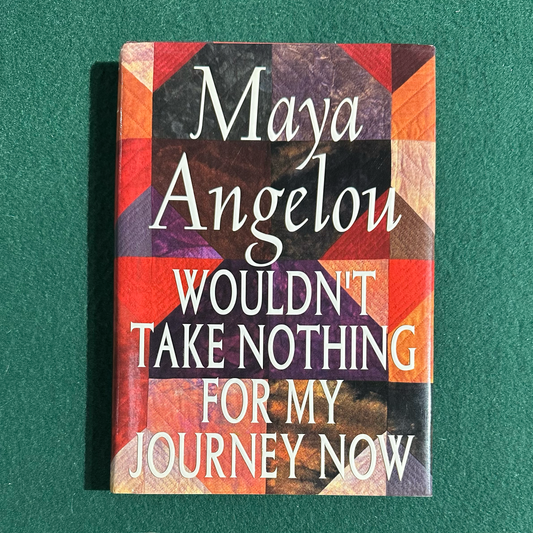 Vintage Fiction Hardback: Maya Angelou - Wouldn't Take Nothing For My Journey Now SIGNED FIRST EDITION