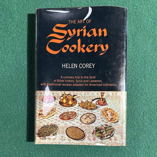 Vintage Cookbook Hardback: Helen Corey - The Art of Syrian Cookery BCE