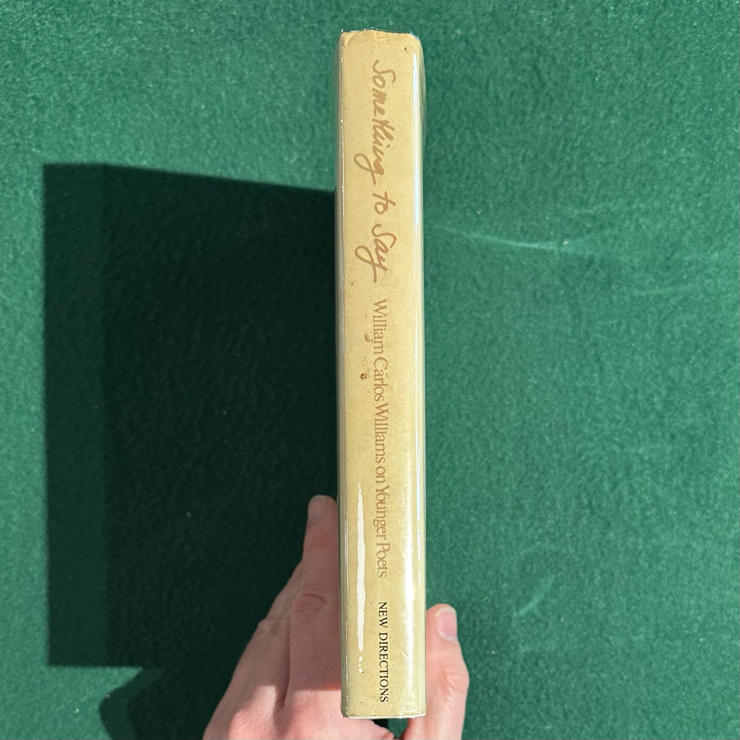 Vintage Non-Fiction Hardback: William Carlos WIlliams - Something to Say: On Younger Poets FIRST EDITION