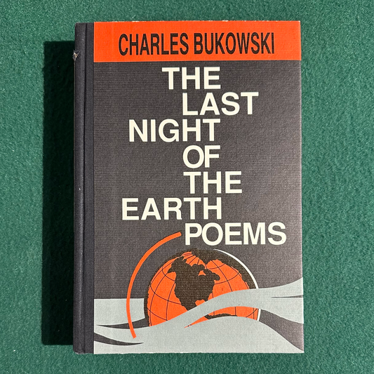 Vintage Poetry Hardback: Charles Bukowski - The Last Night of the Earth Poems THIRD PRINTING