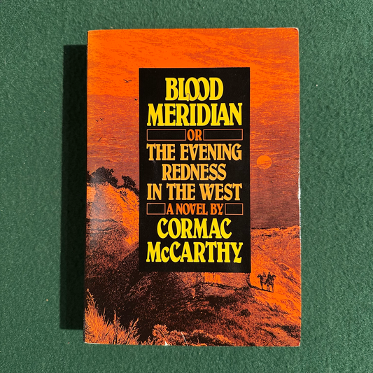 Vintage Fiction Paperback: Cormac McCarthy - Blood Meridian or The Evening Redness in the West SECOND PRINTING