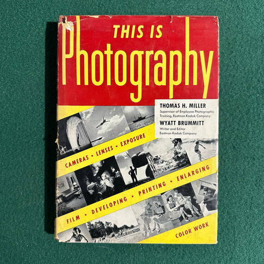 Vintage Non-Fiction Hardback: Thomas H Miller and Wyatt Brummitt - This Is Photography FIRST EDITION / THIRD PRINTING