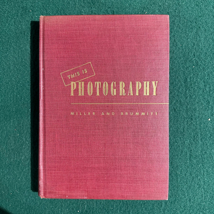 Vintage Non-Fiction Hardback: Thomas H Miller and Wyatt Brummitt - This Is Photography FIRST EDITION / THIRD PRINTING