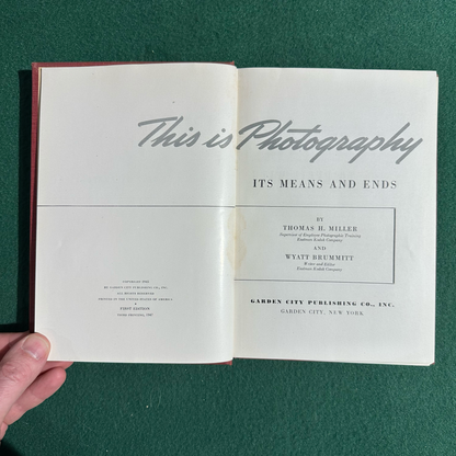 Vintage Non-Fiction Hardback: Thomas H Miller and Wyatt Brummitt - This Is Photography FIRST EDITION / THIRD PRINTING