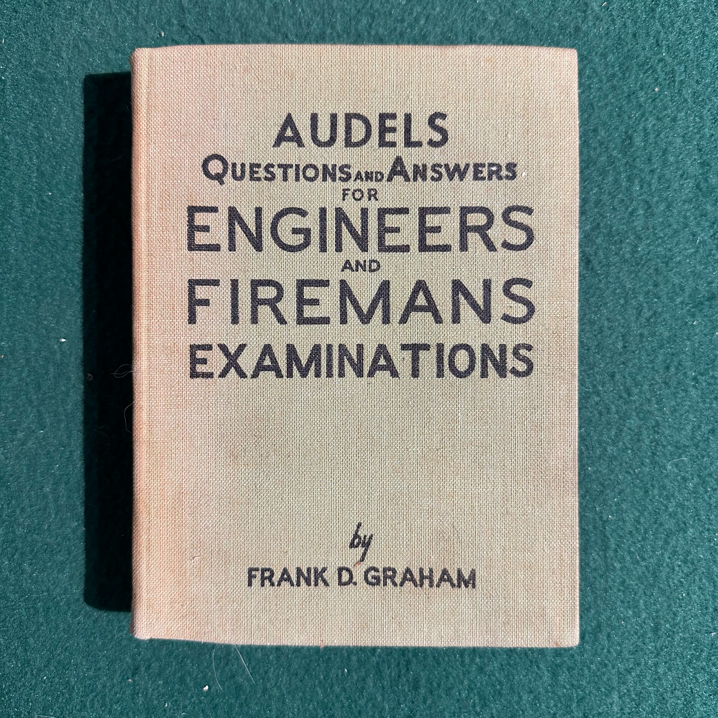 Vintage Non-Fiction Hardback: Frank D Graham - Audels Questions and Answers for Engineers and Firemans Examinations