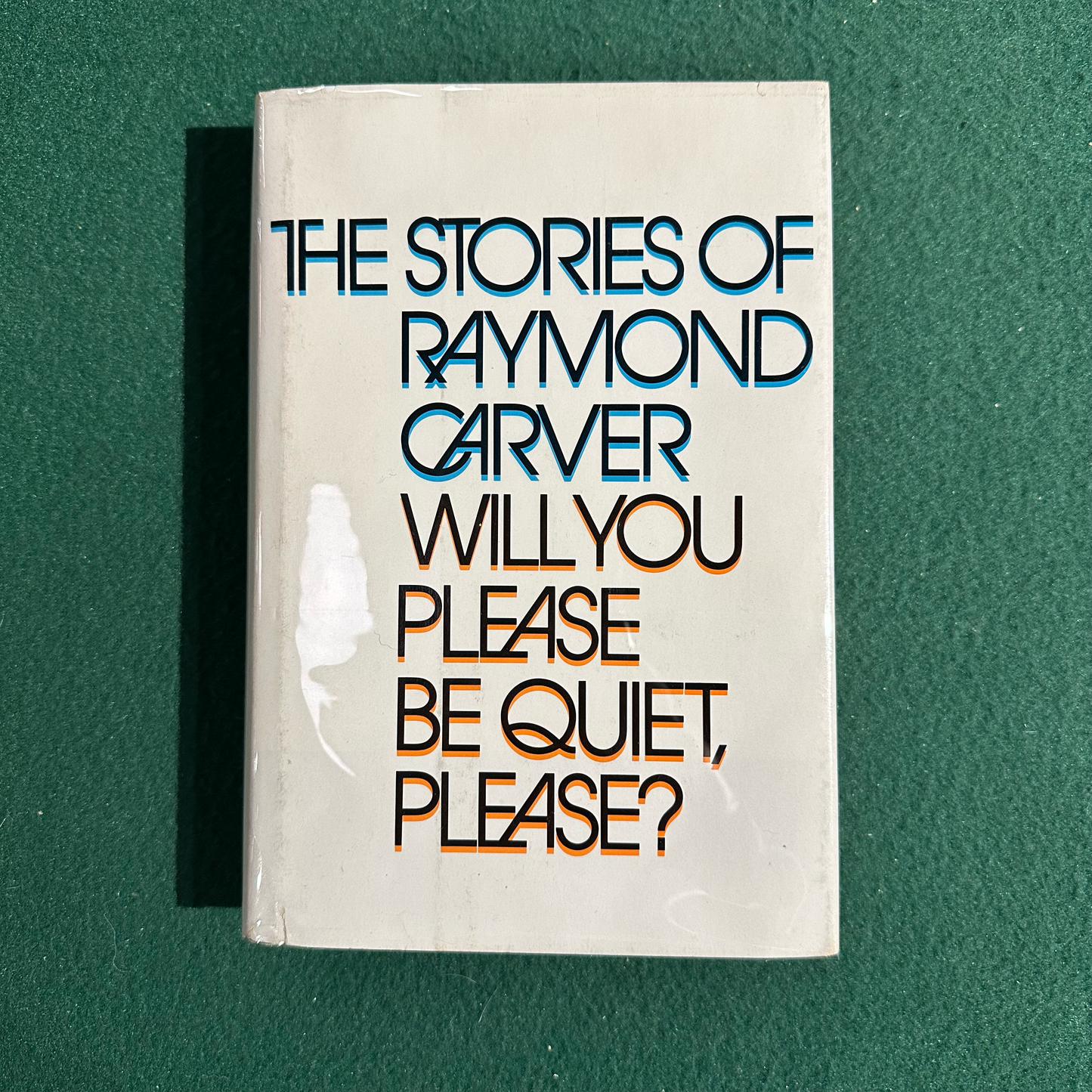 Vintage Fiction Hardback: Raymond Carver - Will You Please Be Quiet, Please? FIRST EDITION
