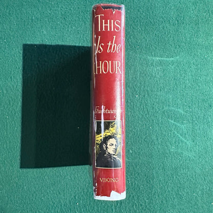 Vintage Fiction Hardback: Lion Feuchtwanger - This is the Hour BCE