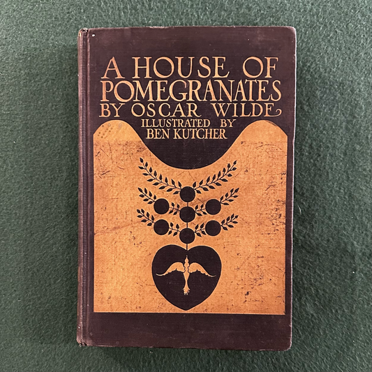 Antique Fiction Hardback: Oscar Wilde - A House of Pomegranates, Illustrated by Ben Kutcher 1926