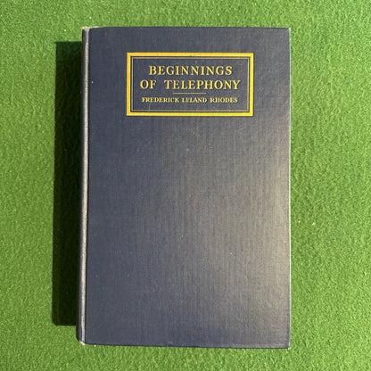 Vintage Non-Fiction Hardback: Frederick Leland Rhodes - Beginnings of Telephony FIRST EDITION