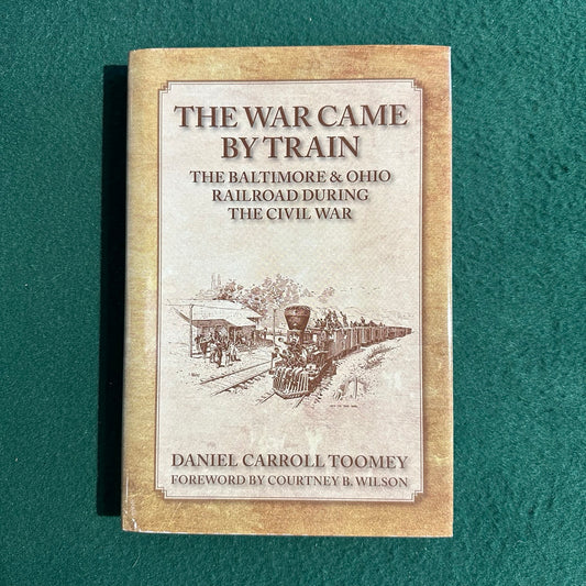 Non-Fiction Hardback: Daniel Carroll Toomey - The War Came by Train SIGNED