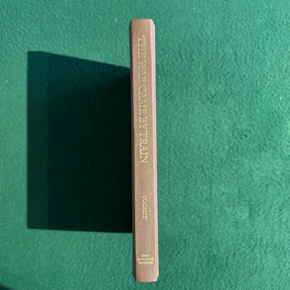 Non-Fiction Hardback: Daniel Carroll Toomey - The War Came by Train SIGNED