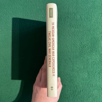 Non-Fiction Hardback: Timothy D Johnson - The Mexican-American War Experiences of Twelve Civil War Generals FIRST EDITION
