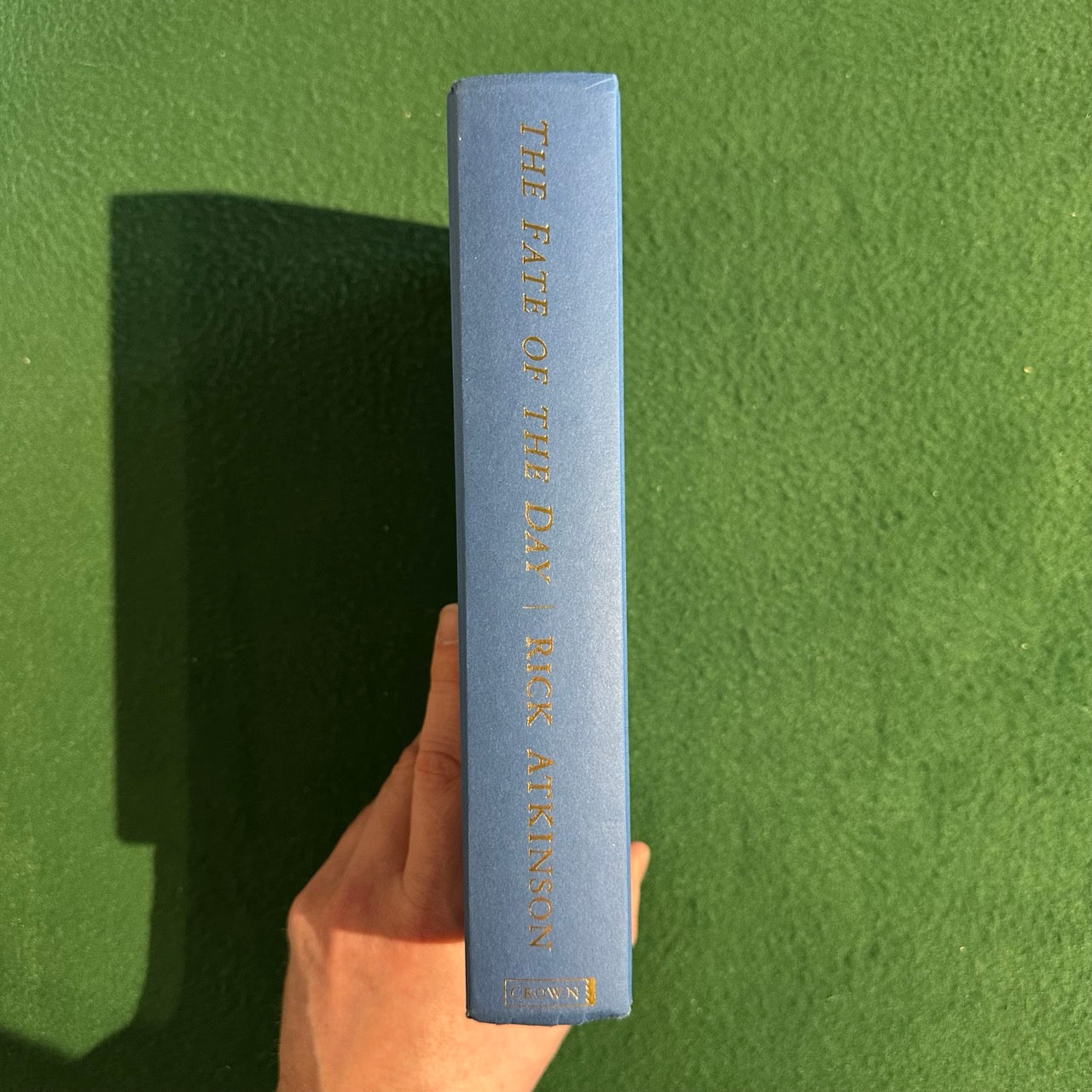 Non-Fiction Hardback: Rick Atkinson - The Fate of the Day FIRST EDITION